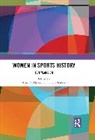 Carol A. (University of Huddersfield Osborne, Carol A. Osborne, Osborne Carol A., Fiona Skillen, Skillen Fiona - Women in Sports History