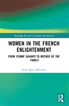 Anna Maria Marchini - Women in the French Enlightenment