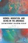 Marie-Pierre (Cy Cergy Paris Univers Arrizabalaga, Marie-Pierre Arrizabalaga, Arrizabalaga Marie-Pierre - Women, Migration, and Aging in the Americas