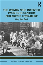 Elizabeth West - Women Who Invented Twentieth-Century Childrens Literature