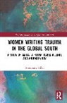 Annemarie Pabel - Women Writing Trauma in the Global South