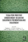 Catherine (State University of New Y Cook-Cottone, Catherine Cook-Cottone, Anne Elizabeth Cox, Dianne Neumark-Sztainer, Neumark-Sztainer Dianne, Tracy L. Tylka... - Yoga for Positive Embodiment in Eating Disorder Prevention and
