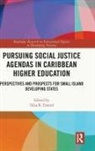 Talia R. (The University of the West Indie Esnard, Talia R. Esnard - Pursuing Social Justice Agendas in Caribbean Higher Education