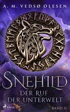 Anne-Marie Vedsø Olesen - Snehild - Der Ruf der Unterwelt