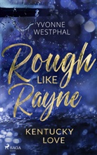 Yvonne Westphal - Rough Like Rayne - Kentucky Love