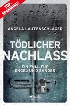 Angela Lautenschläger - Tödlicher Nachlass