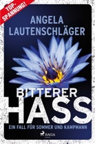 Angela Lautenschläger - Bitterer Hass - Ein Fall für Sommer und Kampmann