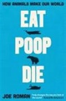Joe Roman, Roman Joe - Eat, Poop, Die