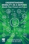 David A. Hensher, David A. Hensher, David A. (Institute of Transport and Logistics Studies Hensher, Chinh Ho, Chinh (Institute of Transport and Logistics Studies Ho, Corinne Mulley... - Understanding Mobility as a Service (MaaS)