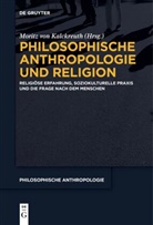 Moritz von Kalckreuth, Moritz von Kalckreuth - Philosophische Anthropologie und Religion