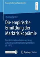 Thomas Tartler - Die empirische Ermittlung der Marktrisikoprämie