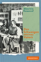 Mauricio Rosencof, Svenja Becker - Das Schweigen meines Vaters