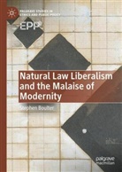 Stephen Boulter - Natural Law Liberalism and the Malaise of Modernity
