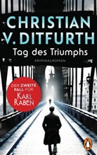 Christian v. Ditfurth, Christian von Ditfurth - Tag des Triumphs