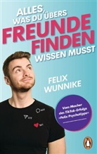 Felix Wunnike - Alles, was du übers Freunde finden wissen musst