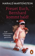 Harald Martenstein - Freuet Euch, Bernhard kommt bald!