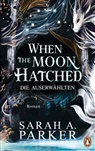 Sarah A Parker, Sarah A. Parker - When The Moon Hatched