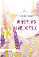 Pierre Stutz - Atempausen für die Seele