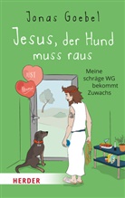 Jonas Goebel - Jesus, der Hund muss raus