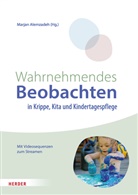 Marjan Alemzadeh - Wahrnehmendes Beobachten in Krippe und Kindertagespflege