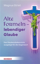 Magnus Striet - Alte Formeln - lebendiger Glaube