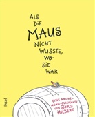 Jörg Hilbert, Jörg Hilbert - Als die Maus nicht wusste, wo sie war
