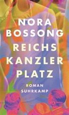 Nora Bossong - Reichskanzlerplatz