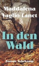 Maddalena Vaglio Tanet - In den Wald