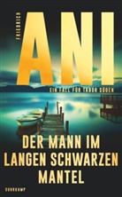 Friedrich Ani - Der Mann im langen schwarzen Mantel