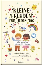 Joanne Ruelos Diaz, Annelies Draws - Kleine Freuden für jeden Tag