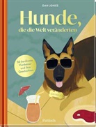 Dan Jones, Evi O. Studio - Hunde, die die Welt veränderten