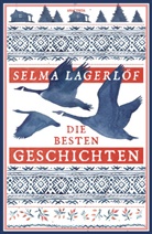 Selma Lagerlöf - Selma Lagerlöf, Die besten Geschichten
