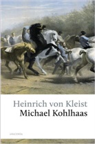 Heinrich von Kleist - Michael Kohlhaas. Aus einer alten Chronik