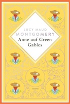 Lucy Maud Montgomery - Lucy Maud Montgomery, Anne auf Green Gables. Schmuckausgabe mit Silberprägung