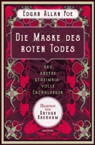 Edgar  Allan Poe, Arthur Rackham - Die Maske des roten Todes und andere geheimnisvolle Erzählungen