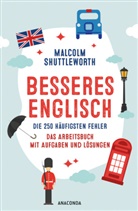 Malcolm Shuttleworth - Besseres Englisch. Die 250 häufigsten Fehler. Das Arbeitsbuch mit Aufgaben und Lösungen