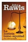 John Rawls - La justicia como equidad : una reformulación