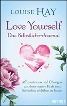 Louise Hay - Love Yourself - Das Selbstliebe-Journal