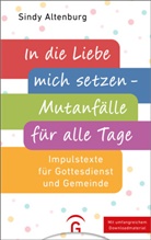 Sindy Altenburg - In die Liebe mich setzen - Mutanfälle für alle Tage