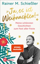 Rainer M Schiessler, Rainer M. Schießler, Rainer Maria Schießler - »Ja, es ist Weihnachten!«