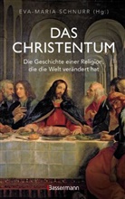 Eva-Maria Schnurr - Das Christentum. Die Geschichte einer Religion, die die Welt verändert hat
