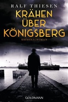 Ralf Thiesen - Krähen über Königsberg