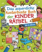 Jess Bradley, Sarah Lawrence - Das superdicke kunterbunte Buch der Kinderrätsel. Der Doppelband