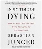 Sebastian Junger, Sebastian/ Junger Junger, Sebastian Junger - In My Time of Dying (Audio book)