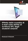 Khulood Al Balushi - Effetto dello scambio di e-mail sulle abilità di scrittura EFL degli studenti omaniti
