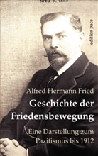 Alfred H. Fried, Alfred Hermann Fried, Peter Bürger - Geschichte der Friedensbewegung