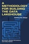 Patty Haines, Bill Inmon, Ranjeet Srivastava - A Methodology for Building the Data Lakehouse