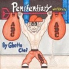 Ghetto Chef - Penitentiary Workouts