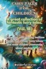 Wonderful Stories - Children's Fables A great collection of fantastic fables and fairy tales. (Vol.18)