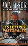 Sermons Bibliques - Analyser L'éducation du Travail dans les lettres pastorales